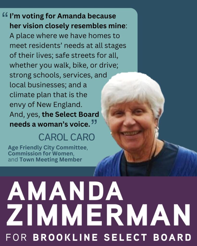 Testimonial from Carol Caro, Age Friendly City Committee member, Commission for Women member, and Town Meeting Member with a headshot of Mariah wearing a ping sweater. A text box says "With her focus on responsible development and urban community, Amanda is a perfect Select Board candidate. Brookline needs Select Board members like her: committed to identifying new revenues to support what Brookling is and wants to be."